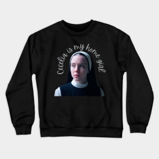 Cecelia is my homegirl Crewneck Sweatshirt